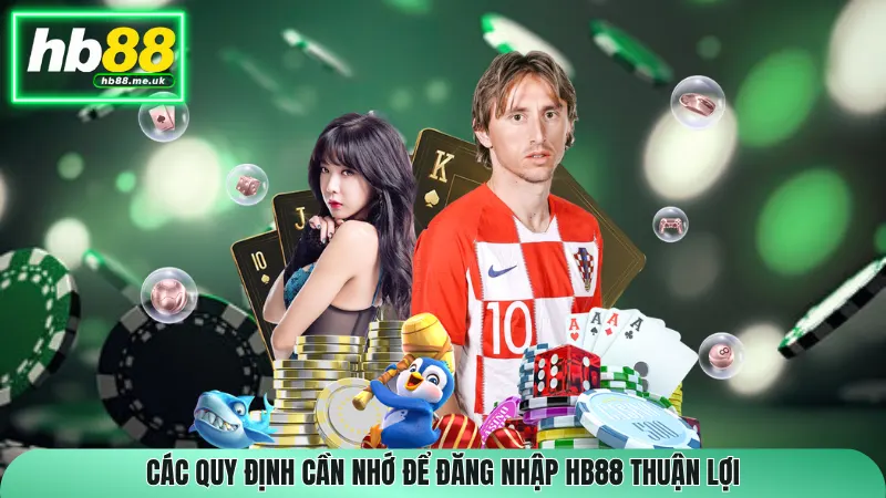 Các quy định cần nhớ để đăng nhập HB88 thuận lợi