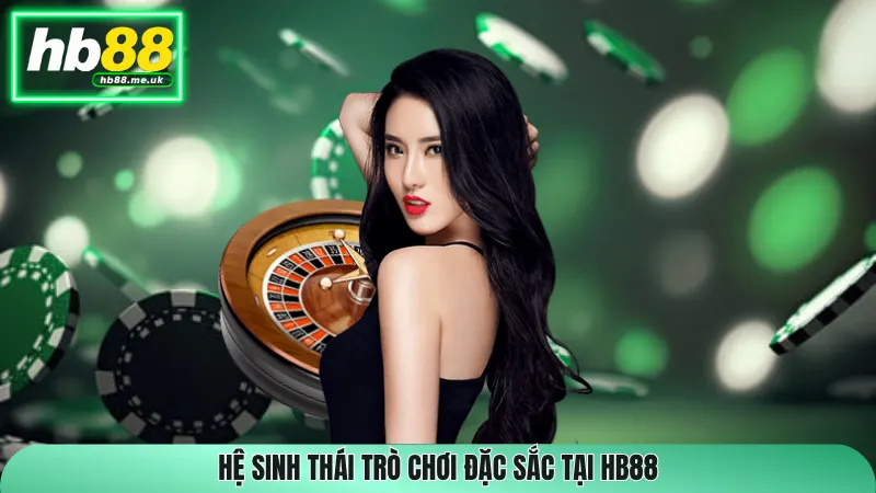 Hệ sinh thái trò chơi đặc sắc tại HB88
