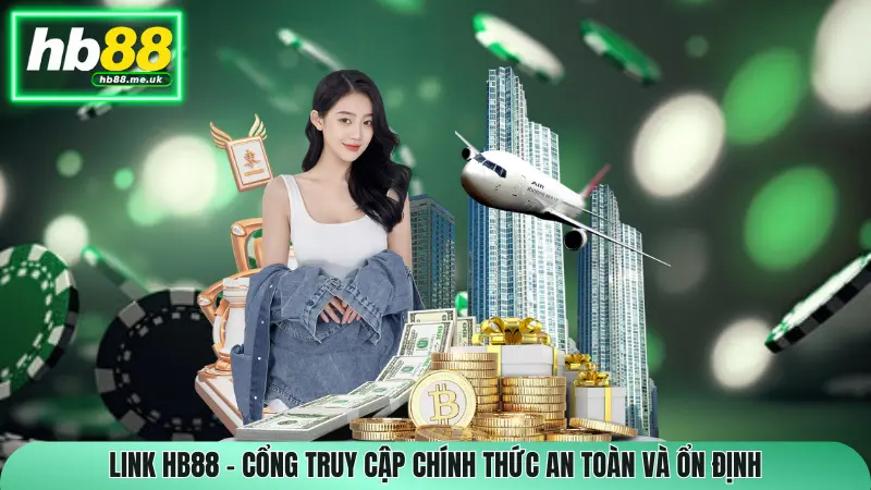 Link HB88 - Cổng Truy Cập Chính Thức An Toàn Và Ổn Định